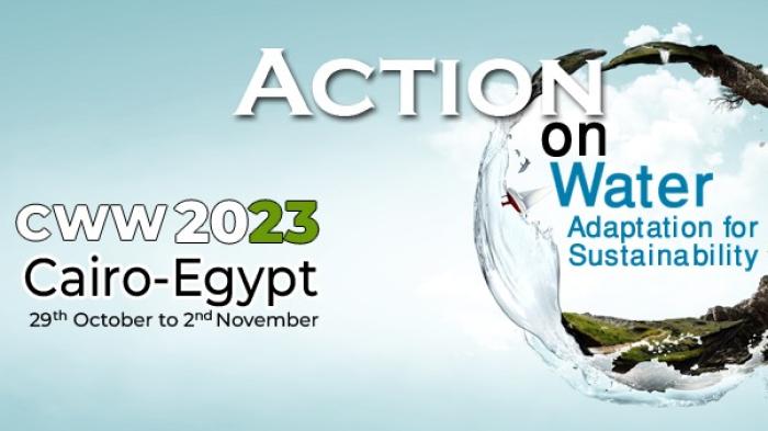 CWW 2023: Action on Water Adaptation for Sustainability - Cairo - Egypt - 29th October to 2nd November