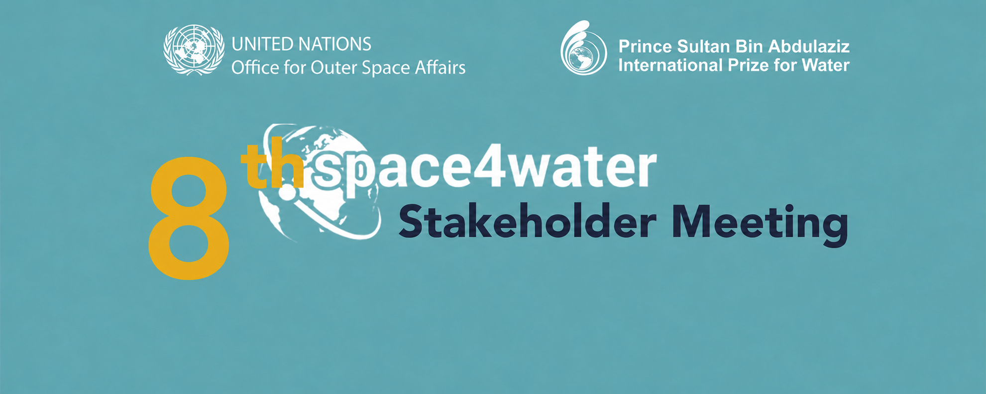 The 8th Space4Water Stakeholder Meeting, featuring the United Nations Office for Outer Space Affairs and the Prince Sultan Bin Abdulaziz International Prize for Water