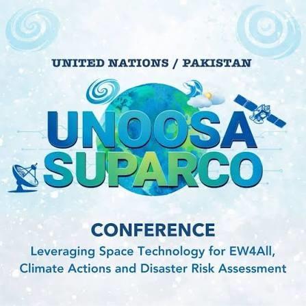 United Nations-Pakistan International Conference on Leveraging Space Technology for Early Warning for All (EW4All), Climate Action and Disaster Risk Assessment, and International Training Course on Space based Disaster Management